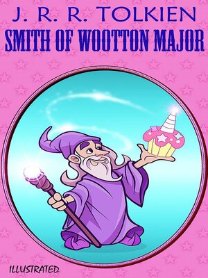 cover image of Smith of Wootton Major. Illustrated